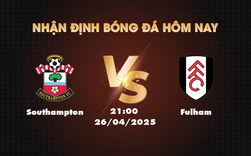 southampton fulham 26 04 ngoai hang anh