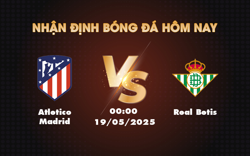 atletico madrid real betis 19 05 la liga