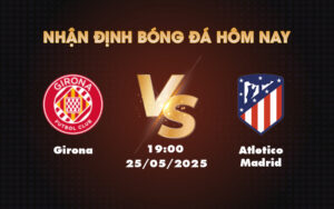 girona atletico madrid 25 05 la liga