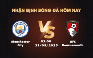 manchester city afc bournemouth 21 05 ngoai hang anh